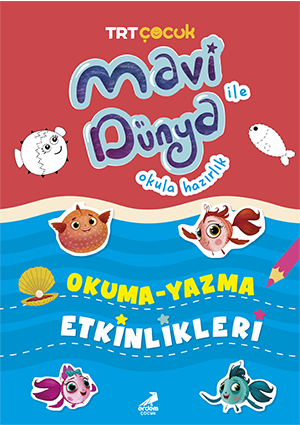 Mavi Dünya ile Okula Hazırlık: Okuma Yazma Etkinlikleri (Mavi Dünya)