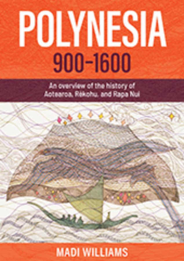 Polynesia, 900–1600: An overview of the history of Aotearoa, Rēkohu, and Rapa Nui