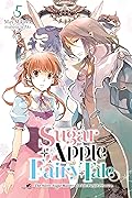 Sugar Apple Fairy Tale (Light Novel), Vol. 5: The Silver Sugar Master and the Purple Promise