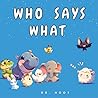 Who Says What: Animal names and Sounds (Children's Book)