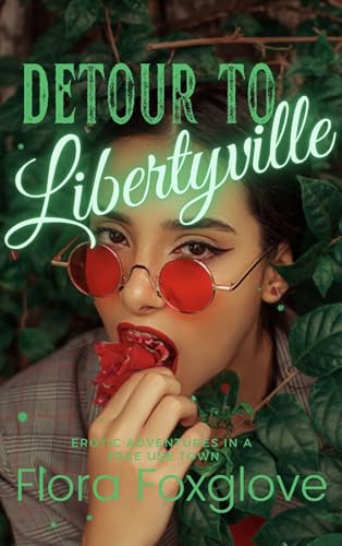 Detour to Libertyville: Erotic Adventures in a Free Use Town (Libertyville Free-Use Town)