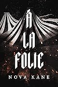 À La Folie (Cirque Du Désir, #1)