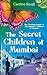 The Secret Children of Mumbai by Caroline Boxall