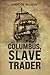 Columbus, Slave Trader
