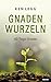 Gnadenwurzeln: 40 Tage Gnade