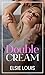 Double Cream: A Steamy ABF/...