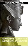 Ramesses II: Egypt's Immortal Pharaoh Ramesses II: Egypt's Immortal Pharaoh