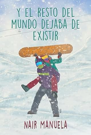 Y el resto del mundo dejaba de existir (Valientes, #3)