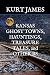 KANSAS GHOST TOWNS, HAUNTIN...