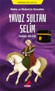 Yavuz Sultan Selim: Mekke ve Medine’nin Hizmetkarı