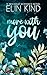 More with You