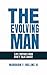 The Evolving Man by Markham F. Rollins III