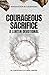 Courageous Sacrifice by Jamaal Bernard