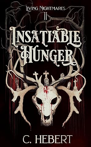 Insatiable Hunger (Living Nightmares, #2)