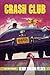 Crash Club by Henry Gregor Felsen