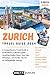 Zurich Travel Guide 2024: A...