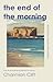 The End of the Morning by Charmian Clift The End of the Morning by Charmian Clift