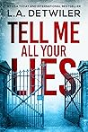 Tell Me All Your Lies