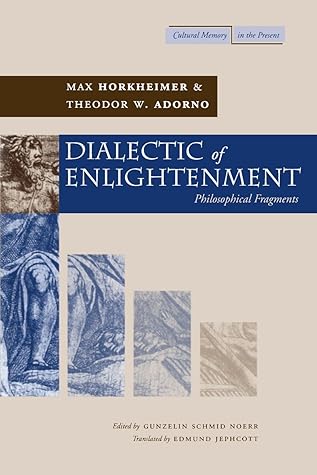 Dialectic of Enlightenment: Philosophical Fragments (Cultural Memory in the Present)