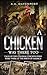 A Chicken Was There Too : Tales of the Colonial Chickens Who Were There at the Birth of America