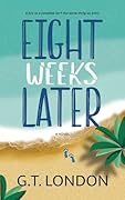 Eight Weeks Later