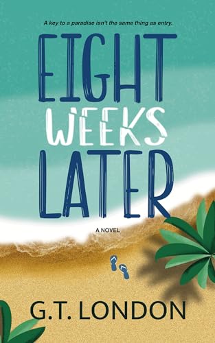 Eight Weeks Later (Kindle Edition)