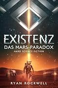 Existenz - Das Mars-Paradox: Erstkontakt Science Fiction
