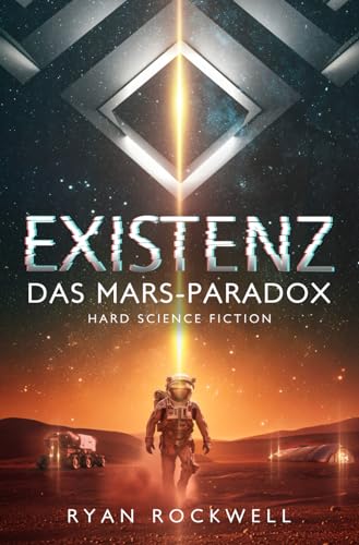 Existenz - Das Mars-Paradox: Erstkontakt Science Fiction (German Edition)