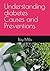 Understanding diabetes Causes and Preventions by Roy Mills