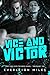Vice and Victor
