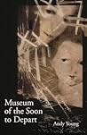 Museum of the Soon to Depart (Carnegie Mellon University Press Poetry Series)