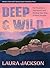 Deep & Wild: On Mountains, ...