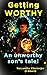 Getting WORTHY: An unworthy...