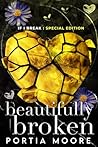 Beautifully Broken by Portia Moore