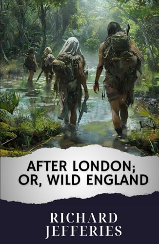 After London; Or, Wild England: The Original Classic