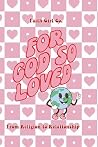 For God So Loved: From Religion to Relationship For God So Loved: From Religion to Relationship