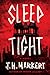 Sleep Tight by J.H. Markert