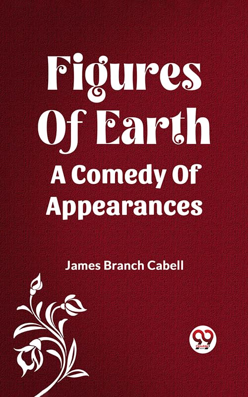 Figures Of Earth A Comedy Of Appearances