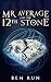 Mr. Average and the 12th Stone: Watch your Mandibles