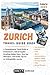Zurich Travel Guide 2024: A...