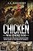 A Chicken Was There Too: Tales of the Colonial Chickens Who Were There at the Birth of America
