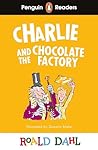 Penguin Readers Level 3: Roald Dahl Charlie and the Chocolate Factory (ELT Graded Reader) (Penguin Readers Roald Dahl)