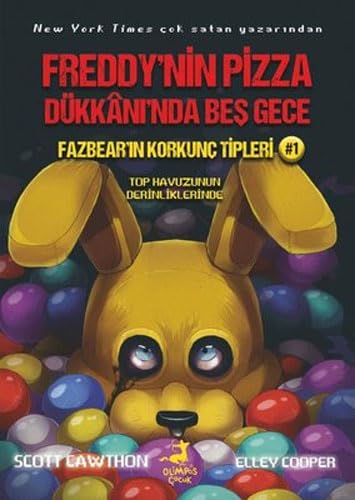Fazbear'in Korkunc Tipleri 1 - Top Havuzunun Derinliklerinde - Freddy'nin Pizza Dükkani'nda Bes Gece (Paperback)