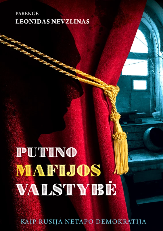 Putino mafijos valstybė: Kaip Rusija netapo demokratija