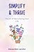 Simplify and Thrive by Alexander Landor
