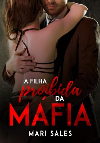 A Filha Proibida da Máfia (Portuguese Edition)