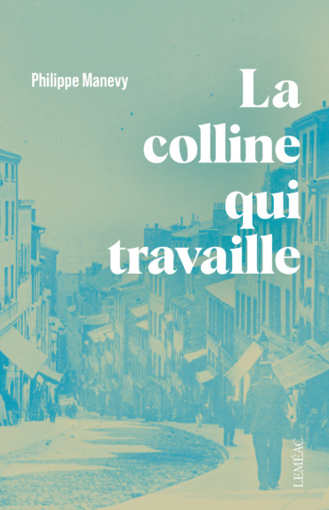 La colline qui travaille (Kindle Edition)