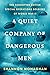 A Quiet Company of Dangerou...