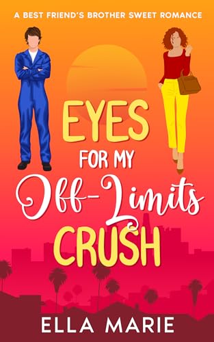 Eyes for My Off-Limits Crush (Kindle Edition)