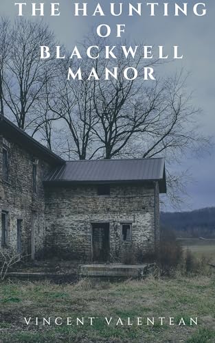 The Haunting of Blackwood Manor (A Riveting Haunted House Mystery, #88)